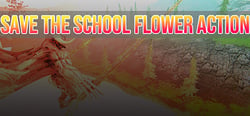 SAVE THE SCHOOL FLOWER ACTION header banner