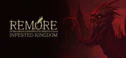 REMORE: INFESTED KINGDOM header banner