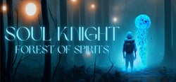 Soul Knight: The Forest of Spirits header banner