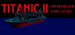 Titanic II: Orchestra for Dying at Sea header banner