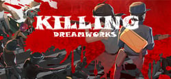 KILLING DREAMWORKS header banner