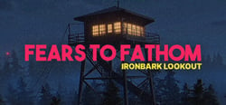 Fears to Fathom - Ironbark Lookout header banner