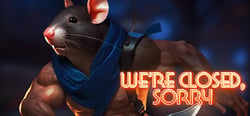 We're Closed Sorry header banner