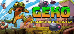 Geko: In Search Of The Big Fly header banner
