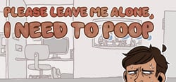 Please Leave Me Alone, I Need to Poop header banner