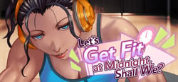 Let's Get Fit at Midnight, Shall We? header banner