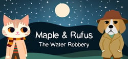 Maple & Rufus: The Water Robbery header banner