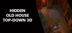 Hidden Old House Top-Down 3D header banner