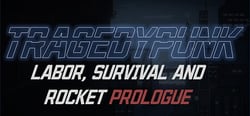 TRAGEDYPUNK:LABOR, SURVIVAL AND ROCKET Prologue header banner