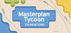 Masterplan Tycoon: Foundations header banner