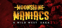 Moonshine Maniacs - A Wild West Saga header banner