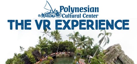 The Polynesian Cultural Center VR Experience banner