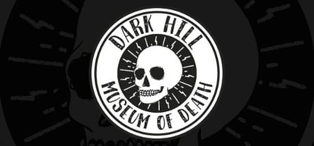 Dark Hill Museum of Death banner