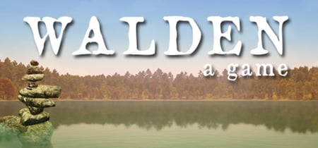 Walden, a game banner