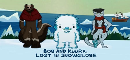 Bob and Kuura: Lost in Snowglobe banner