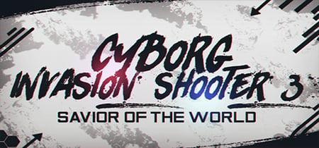 Cyborg Invasion Shooter 3: Savior Of The World banner