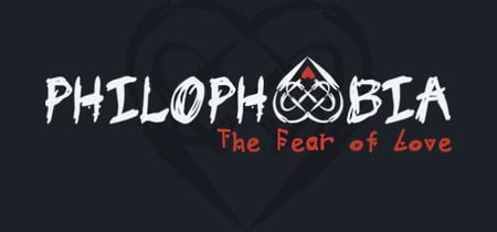 Philophobia: The Fear of Love banner