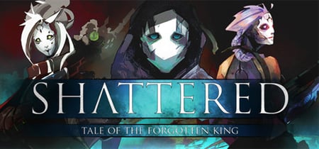 Shattered - Tale of the Forgotten King banner