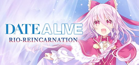 DATE A LIVE: Rio Reincarnation banner