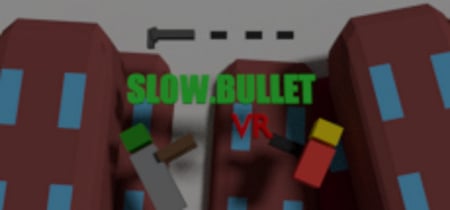 Slow.Bullet VR banner