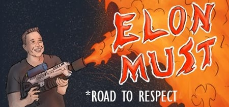 Elon Must - Road to Respect banner