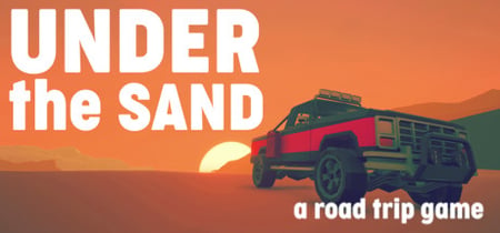 Under the Sand REDUX - a road trip simulator banner