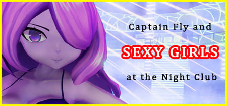 Captain Fly and Sexy Girls at the Night Club banner