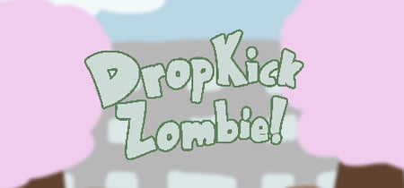 Drop Kick Zombie! banner