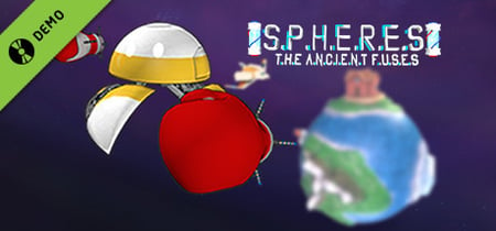 Spheres: The Ancient Fuses Demo banner