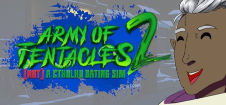 Army of Tentacles: (Not) A Cthulhu Dating Sim 2 banner