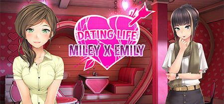 Dating Life: Miley X Emily banner