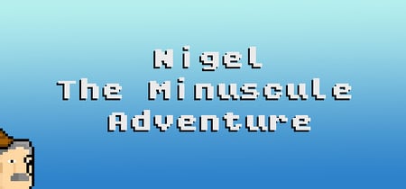 Nigel: The Minuscule Adventure banner
