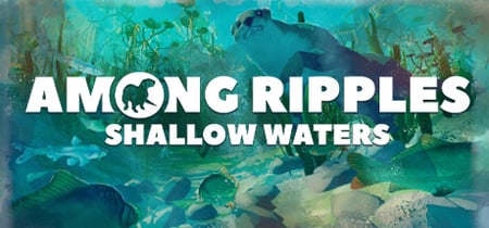 Among Ripples: Shallow Waters banner