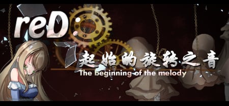 reD:起始的旋转之音(The beginning of the Melody) banner
