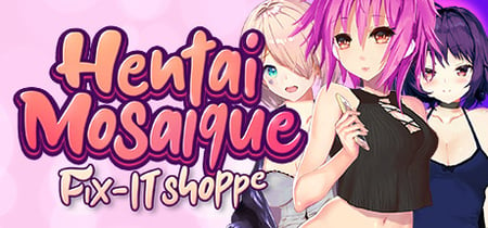 Hentai Mosaique Fix-IT Shoppe banner