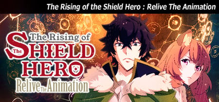 The Rising of the Shield Hero : Relive The Animation banner
