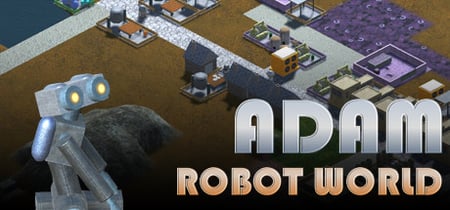 Adam: Robot World banner