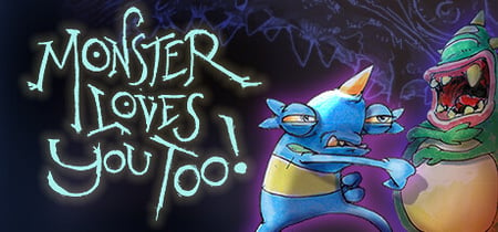 Monster Loves You Too! banner