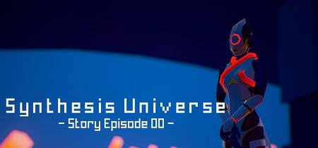 Synthesis Universe -Episode 00- banner