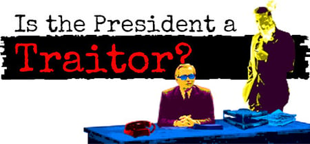 Is the President a Traitor? banner