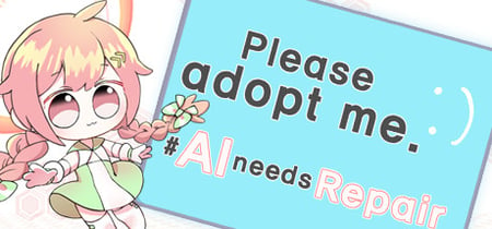Please adopt me. # AI needs repair. banner