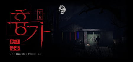 The Haunted House VR Movie Ep. 1 "Missing" banner