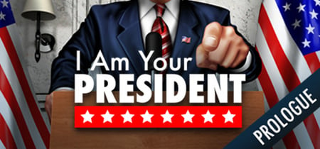 I Am Your President: Prologue banner