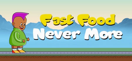 Fast Food Never More banner