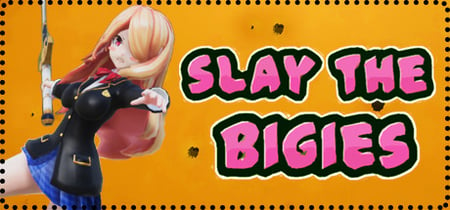 Slay The Bigies banner