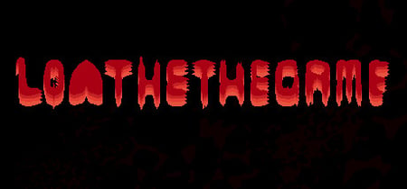 loathe the game banner