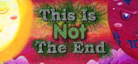 This Is Not The End banner