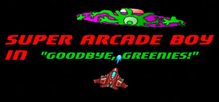 Super Arcade Boy in Goodbye Greenies banner