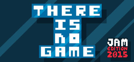 There is no game: Jam Edition 2015 banner