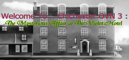Welcome To... Chichester OVN 3 : The Mysterious Affair At The Violet Hotel banner